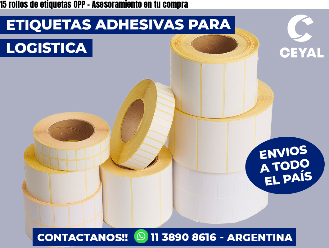 15 rollos de etiquetas OPP - Asesoramiento en tu compra