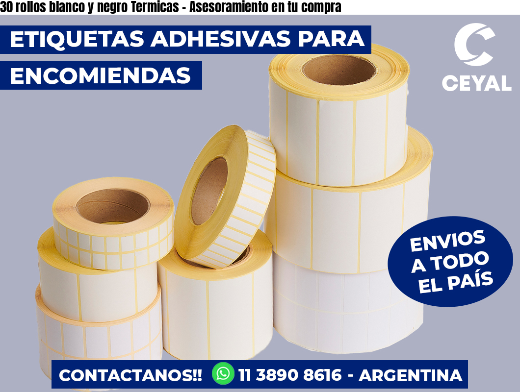 30 rollos blanco y negro Termicas - Asesoramiento en tu compra