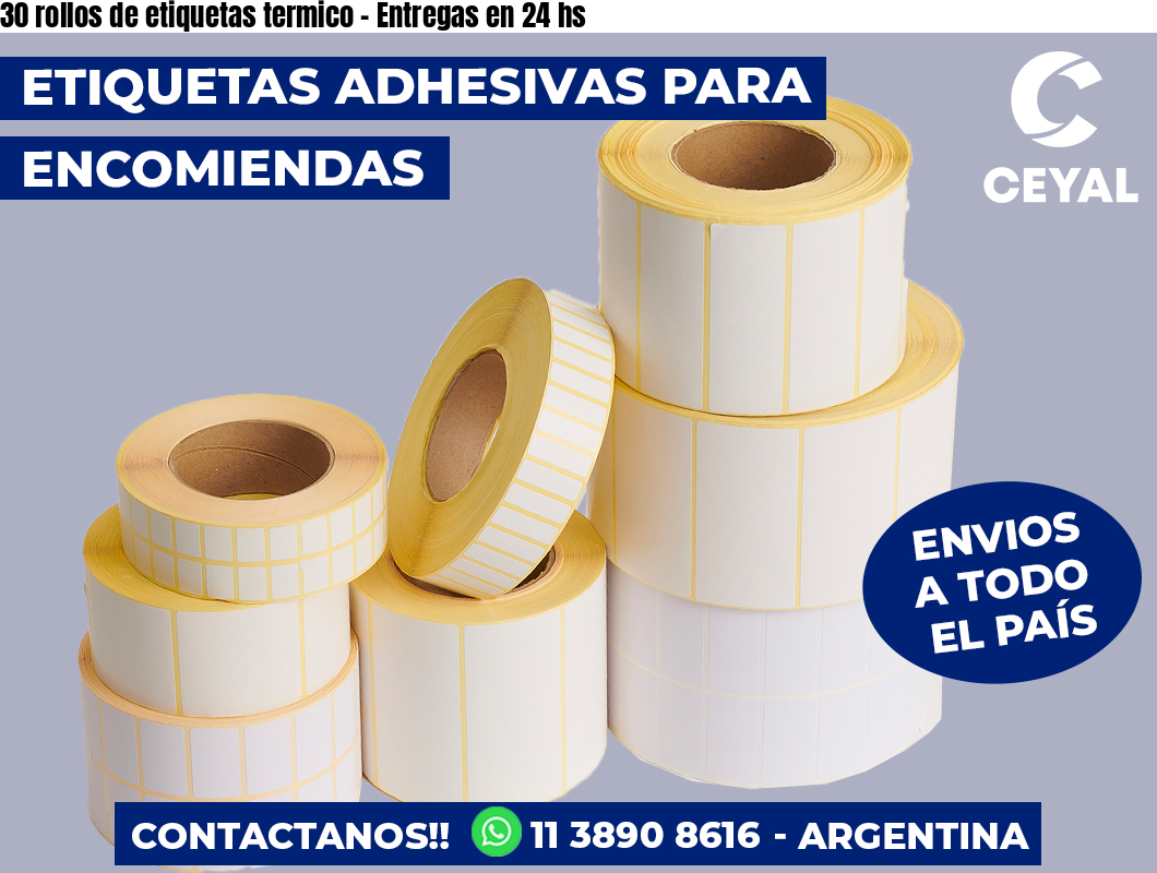 30 rollos de etiquetas termico – Entregas en 24 hs