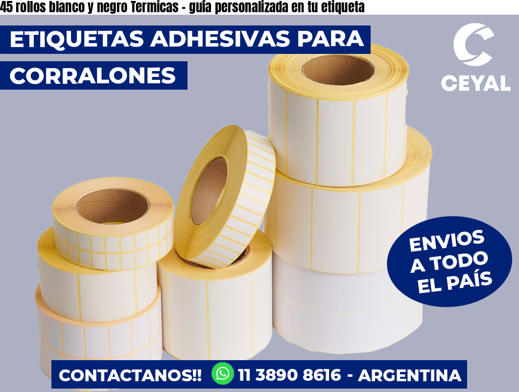 45 rollos blanco y negro Termicas – guía personalizada en tu etiqueta