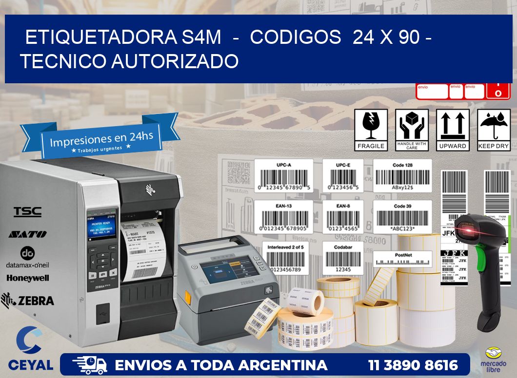 ETIQUETADORA S4M  –  CODIGOS  24 x 90 – TECNICO AUTORIZADO