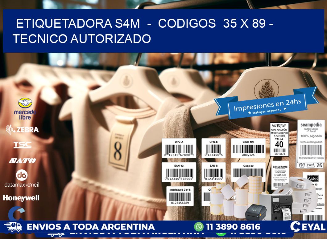 ETIQUETADORA S4M  –  CODIGOS  35 x 89 – TECNICO AUTORIZADO