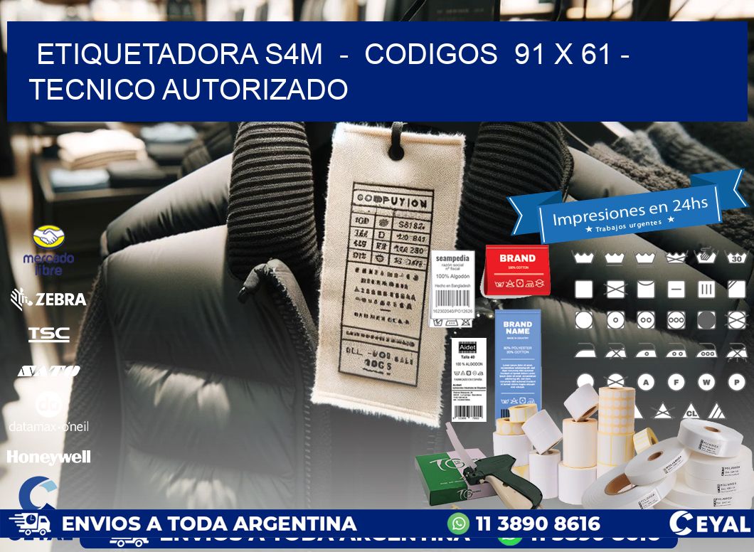 ETIQUETADORA S4M  -  CODIGOS  91 x 61 - TECNICO AUTORIZADO