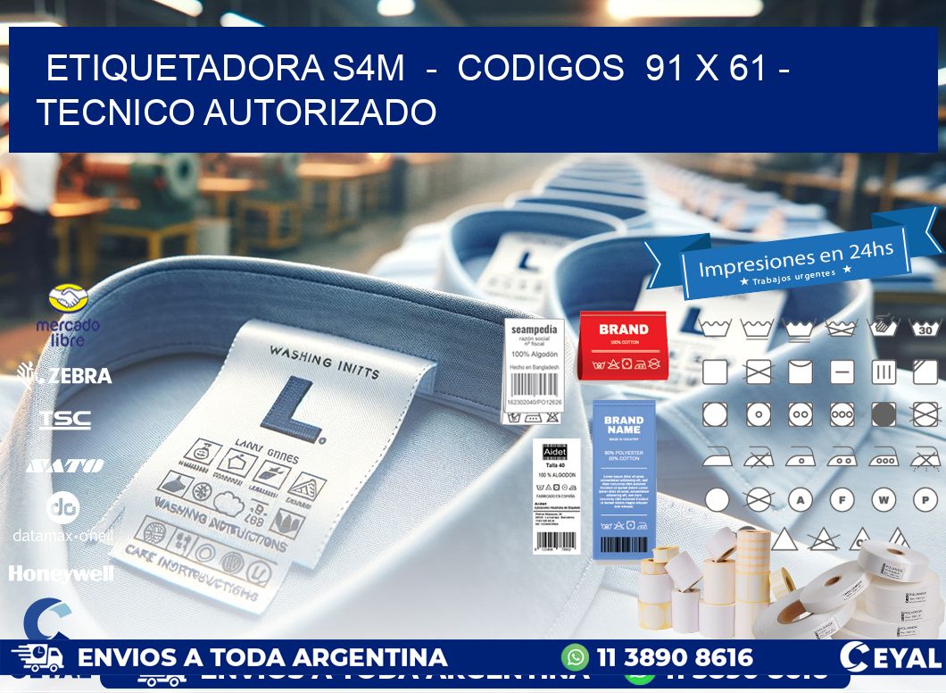 ETIQUETADORA S4M  -  CODIGOS  91 x 61 - TECNICO AUTORIZADO