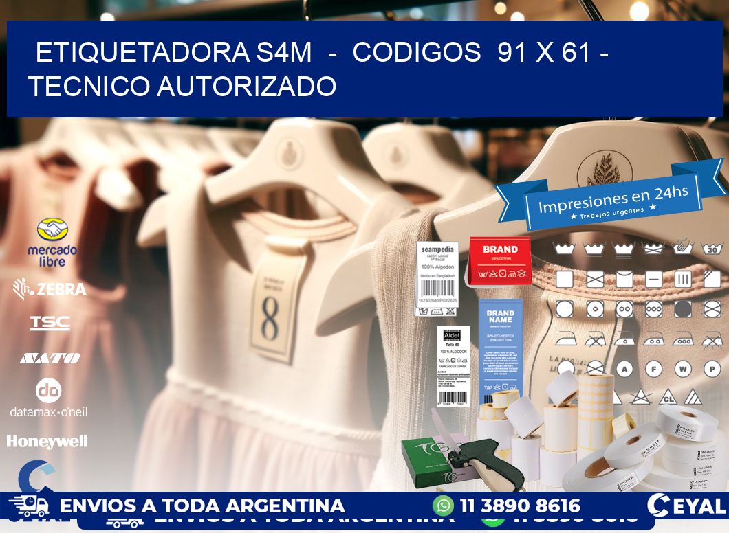 ETIQUETADORA S4M  –  CODIGOS  91 x 61 – TECNICO AUTORIZADO