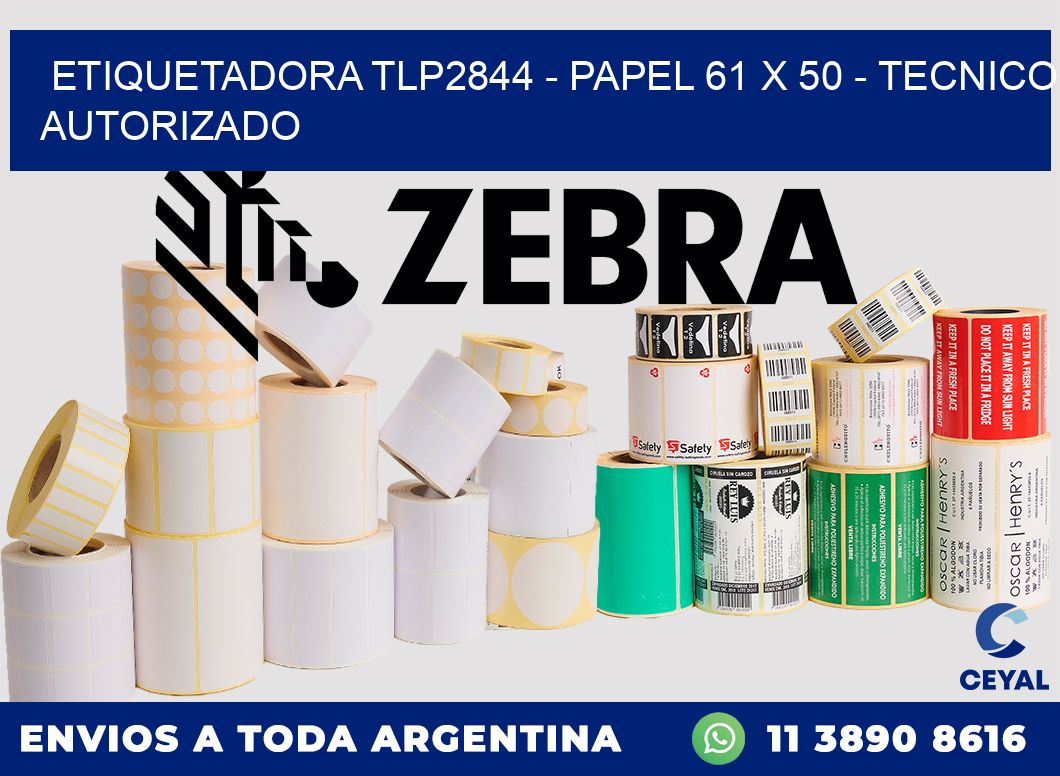 ETIQUETADORA TLP2844 - PAPEL 61 x 50 - TECNICO AUTORIZADO