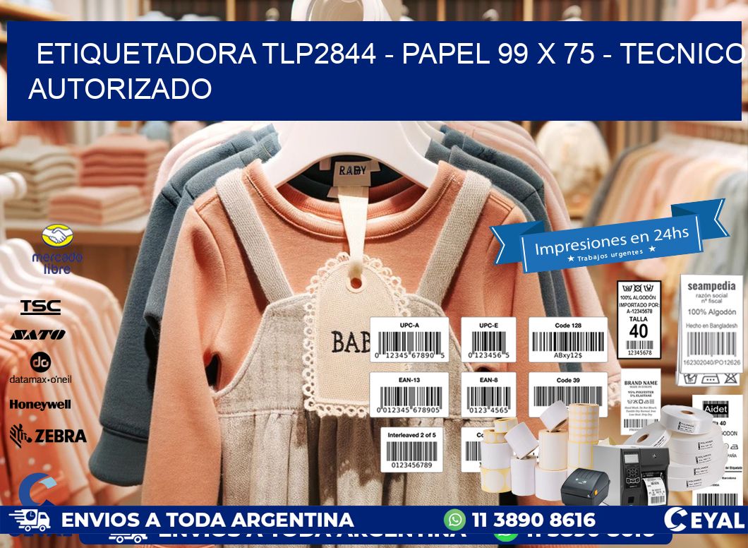 ETIQUETADORA TLP2844 - PAPEL 99 x 75 - TECNICO AUTORIZADO