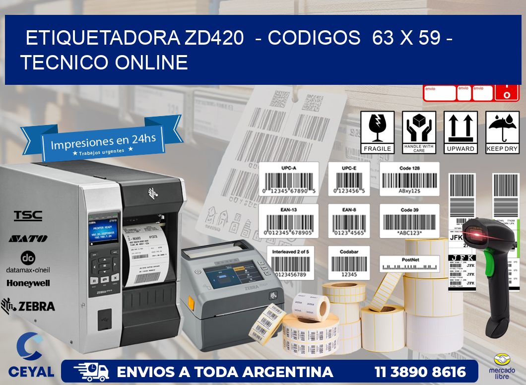 ETIQUETADORA ZD420  - CODIGOS  63 x 59 - TECNICO ONLINE