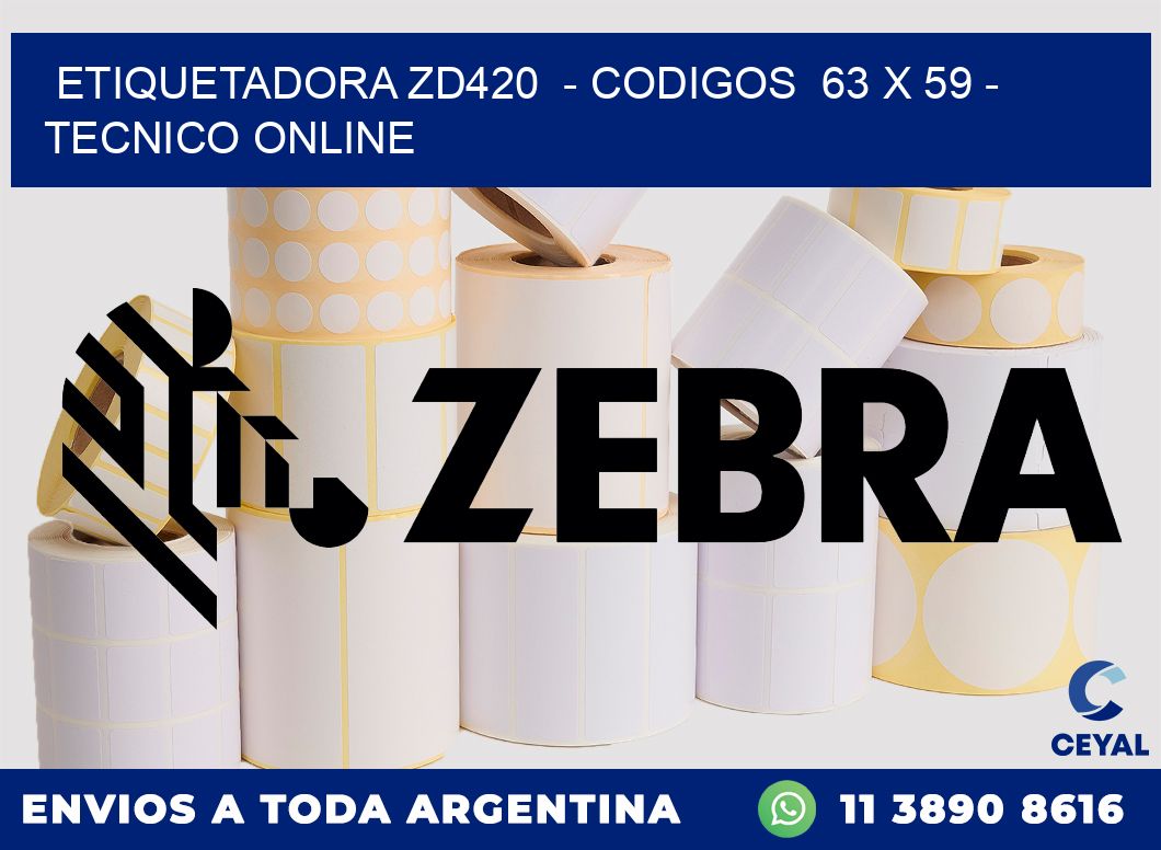 ETIQUETADORA ZD420  - CODIGOS  63 x 59 - TECNICO ONLINE