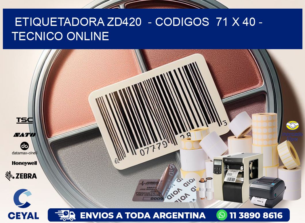 ETIQUETADORA ZD420  - CODIGOS  71 x 40 - TECNICO ONLINE