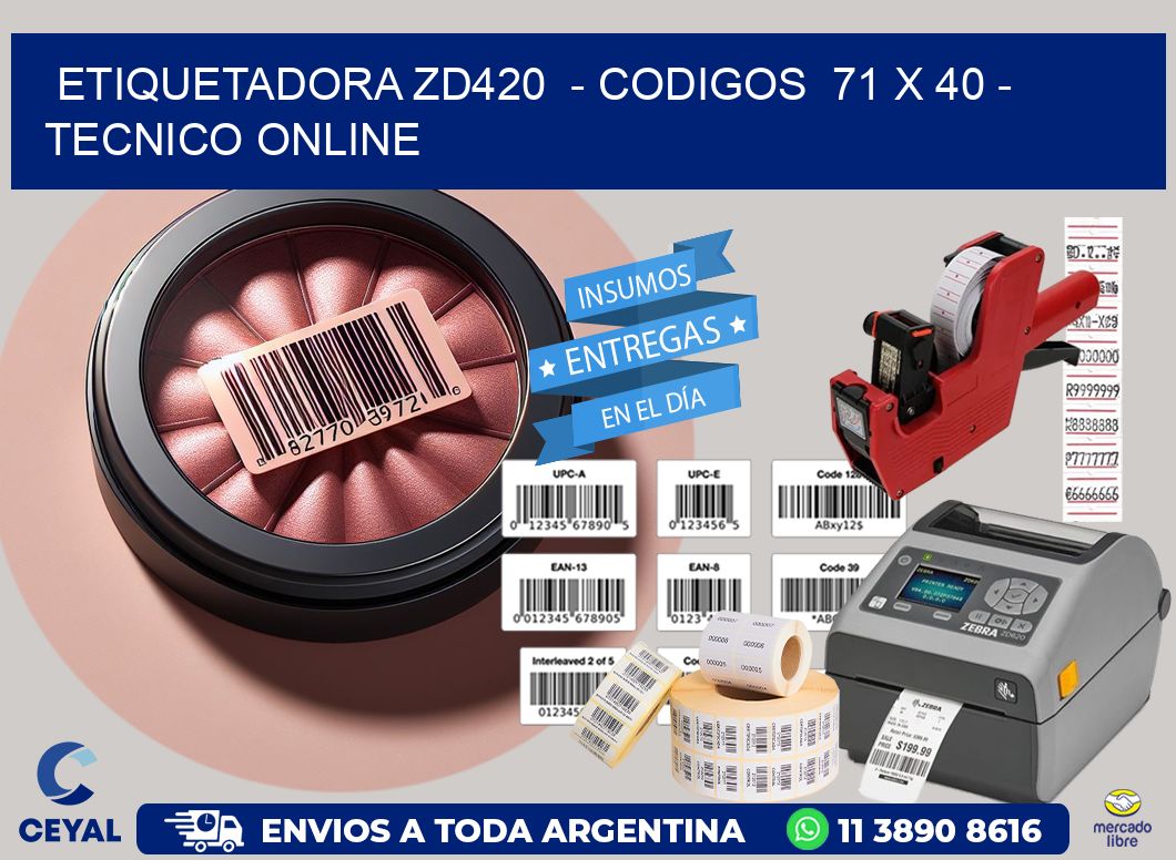 ETIQUETADORA ZD420  - CODIGOS  71 x 40 - TECNICO ONLINE