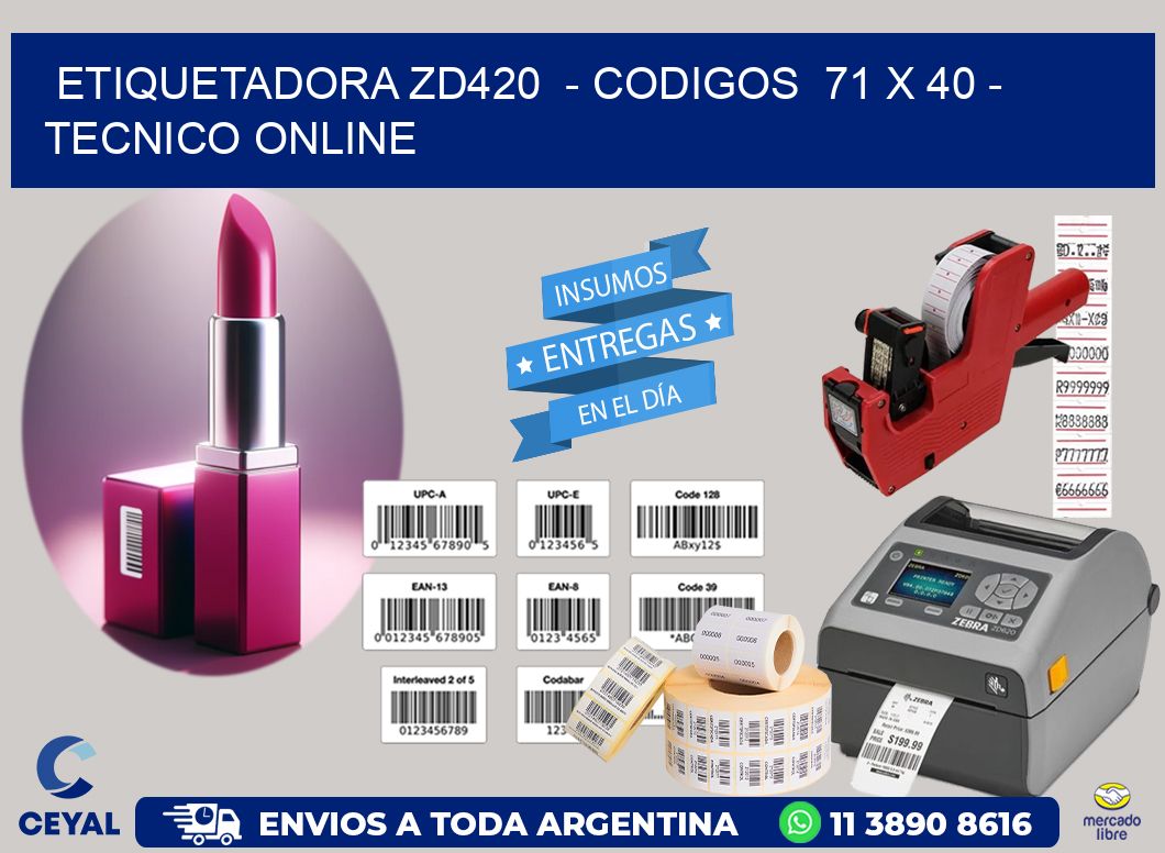 ETIQUETADORA ZD420  - CODIGOS  71 x 40 - TECNICO ONLINE