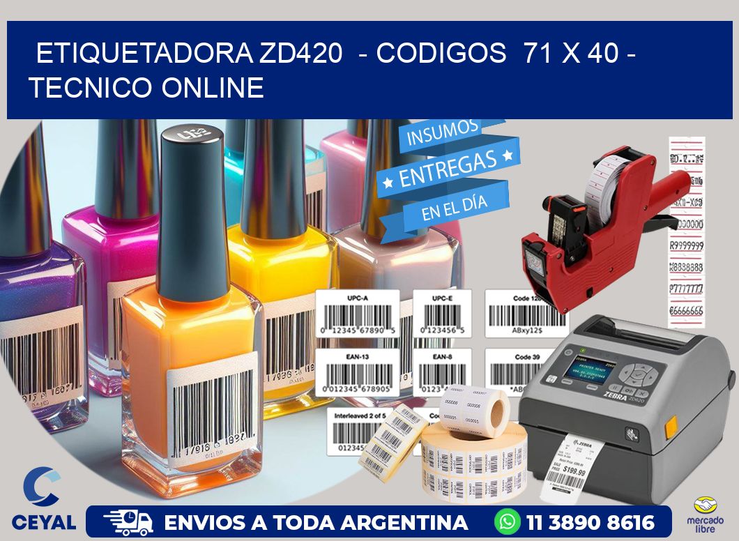 ETIQUETADORA ZD420  - CODIGOS  71 x 40 - TECNICO ONLINE