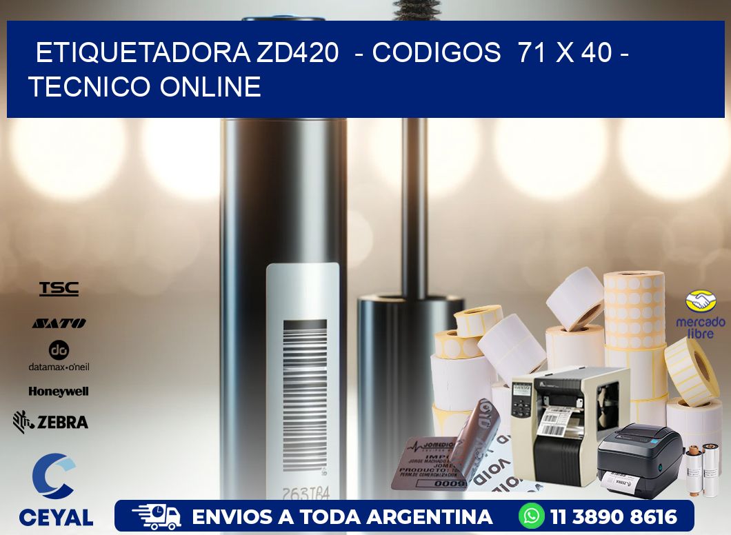 ETIQUETADORA ZD420  – CODIGOS  71 x 40 – TECNICO ONLINE