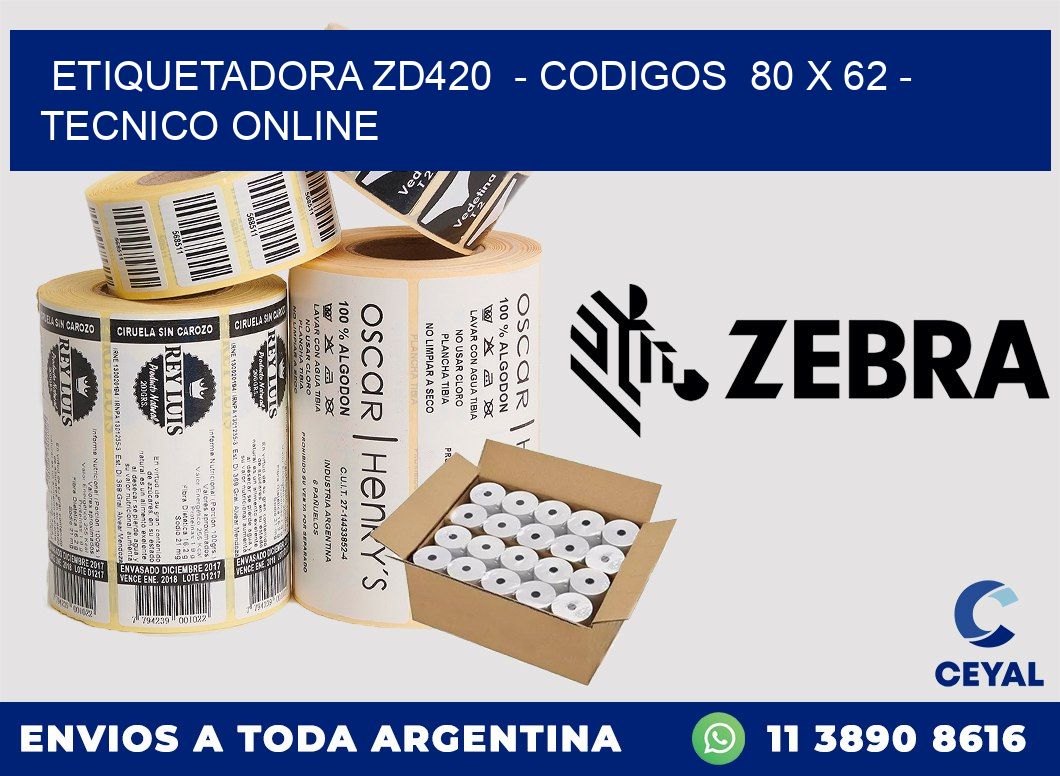 ETIQUETADORA ZD420  - CODIGOS  80 x 62 - TECNICO ONLINE