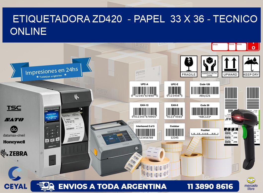 ETIQUETADORA ZD420  - PAPEL  33 x 36 - TECNICO ONLINE