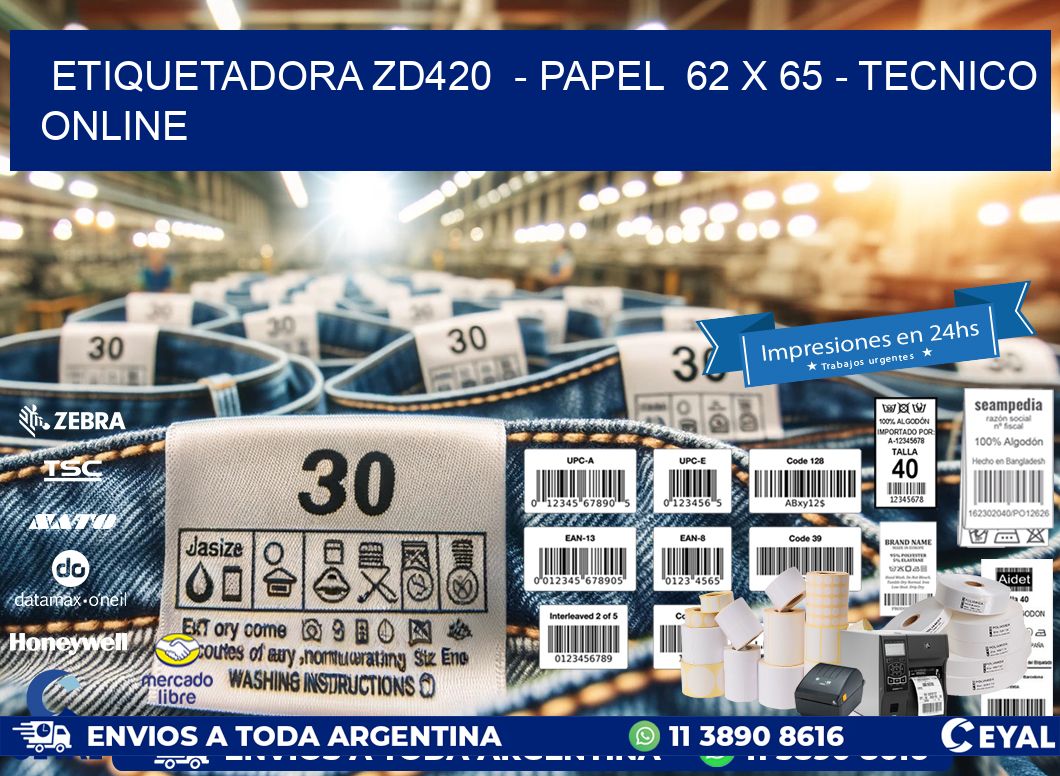 ETIQUETADORA ZD420  - PAPEL  62 x 65 - TECNICO ONLINE