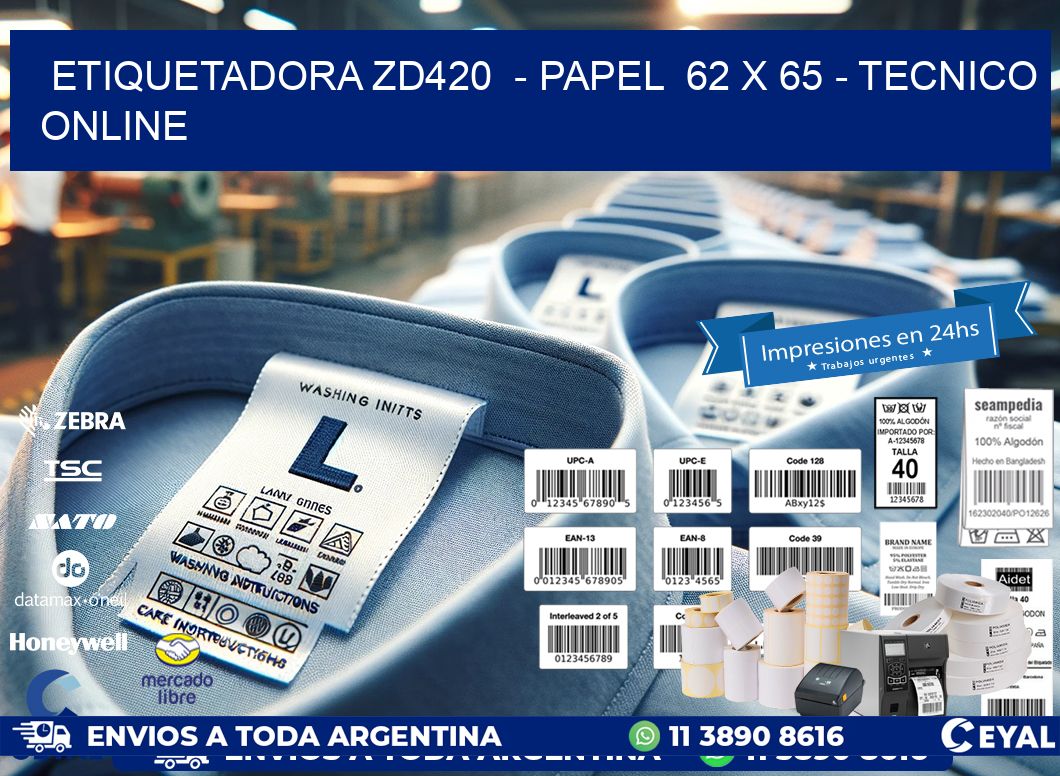 ETIQUETADORA ZD420  - PAPEL  62 x 65 - TECNICO ONLINE