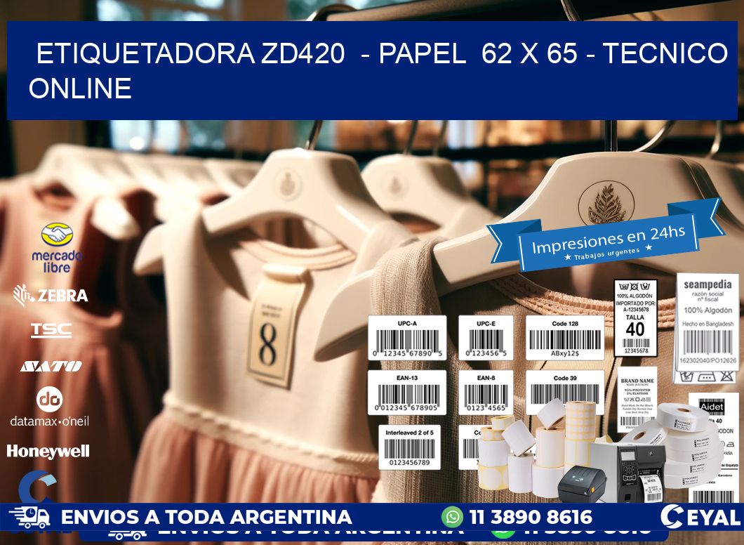 ETIQUETADORA ZD420  - PAPEL  62 x 65 - TECNICO ONLINE