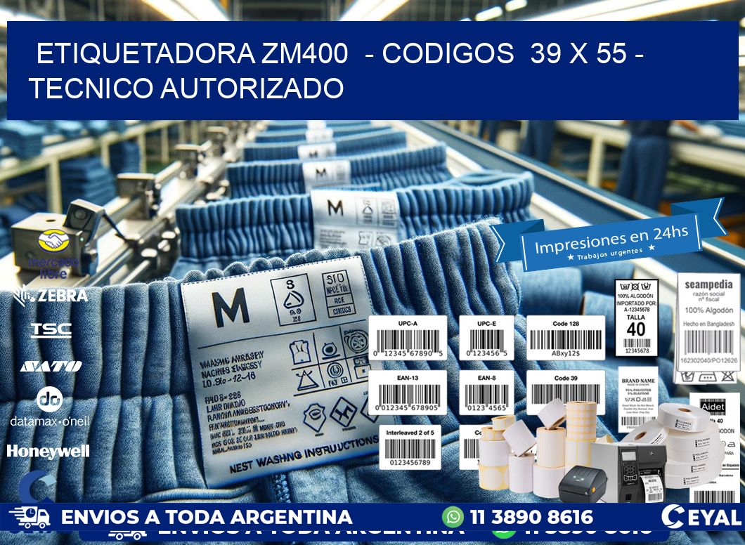 ETIQUETADORA ZM400  - CODIGOS  39 x 55 - TECNICO AUTORIZADO