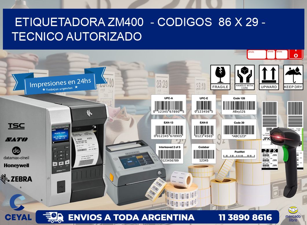 ETIQUETADORA ZM400  - CODIGOS  86 x 29 - TECNICO AUTORIZADO