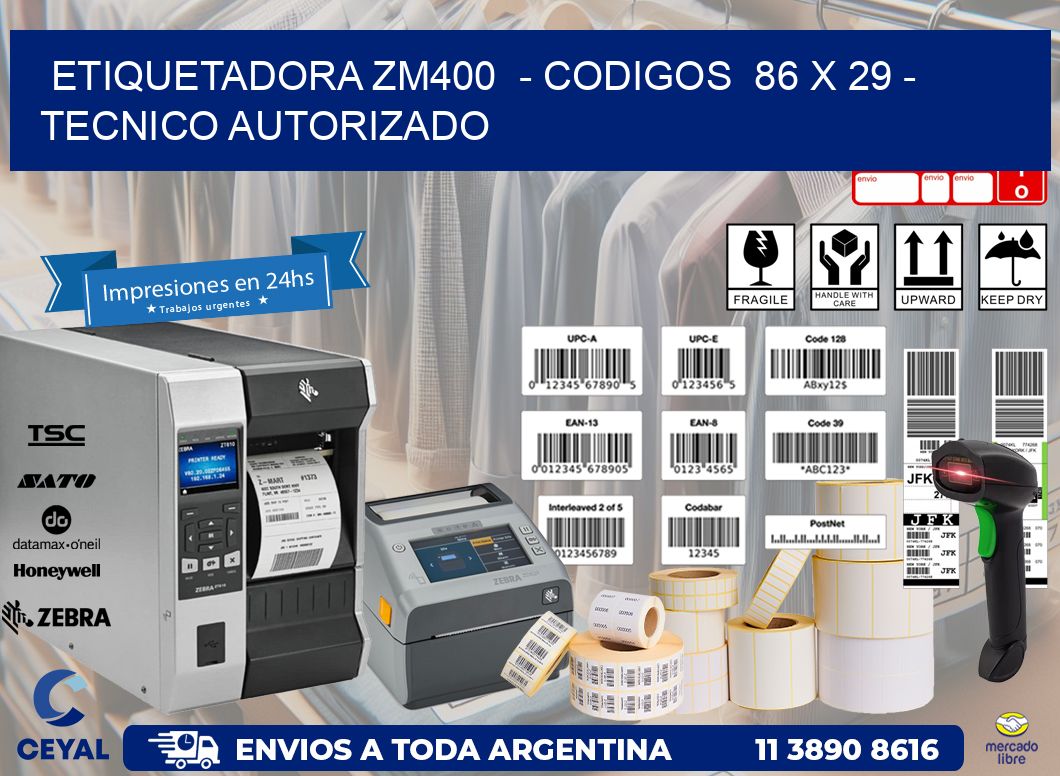 ETIQUETADORA ZM400  - CODIGOS  86 x 29 - TECNICO AUTORIZADO