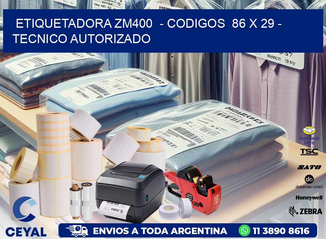 ETIQUETADORA ZM400  - CODIGOS  86 x 29 - TECNICO AUTORIZADO