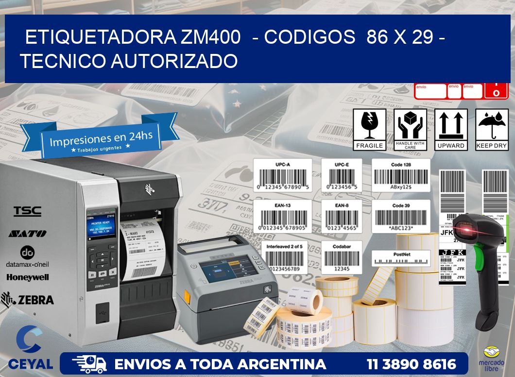 ETIQUETADORA ZM400  - CODIGOS  86 x 29 - TECNICO AUTORIZADO