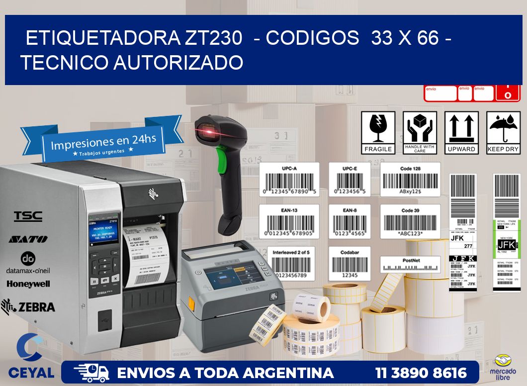 ETIQUETADORA ZT230  - CODIGOS  33 x 66 - TECNICO AUTORIZADO