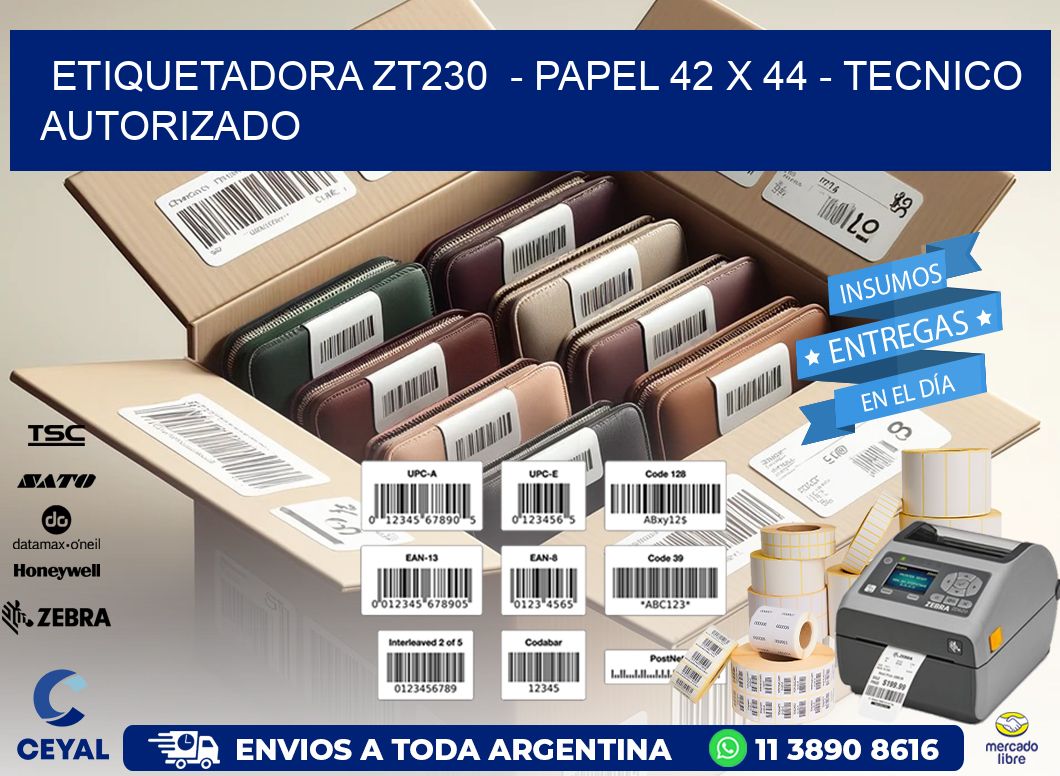 ETIQUETADORA ZT230  - PAPEL 42 x 44 - TECNICO AUTORIZADO