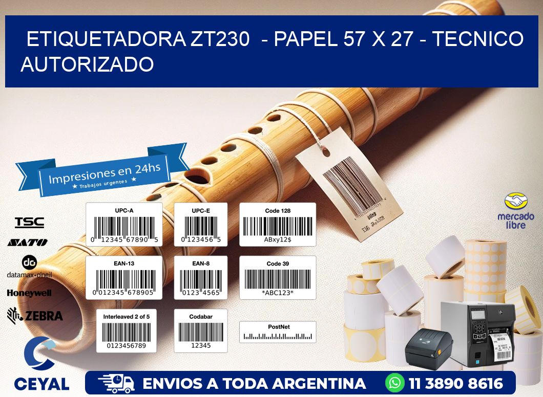 ETIQUETADORA ZT230  - PAPEL 57 x 27 - TECNICO AUTORIZADO