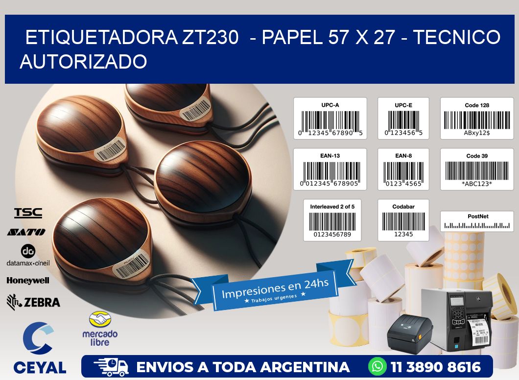 ETIQUETADORA ZT230  - PAPEL 57 x 27 - TECNICO AUTORIZADO