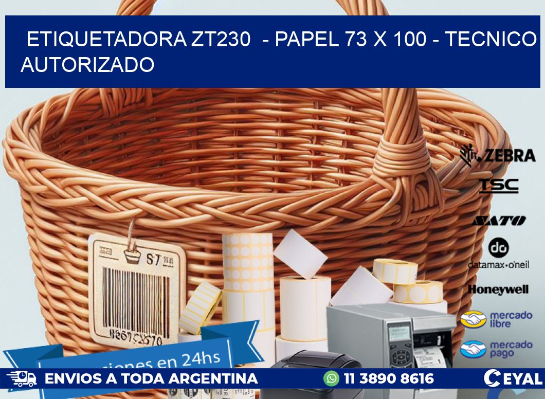 ETIQUETADORA ZT230  – PAPEL 73 x 100 – TECNICO AUTORIZADO