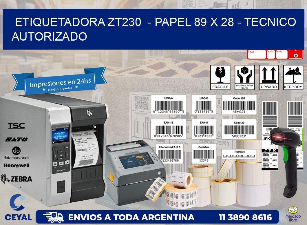 ETIQUETADORA ZT230  - PAPEL 89 x 28 - TECNICO AUTORIZADO