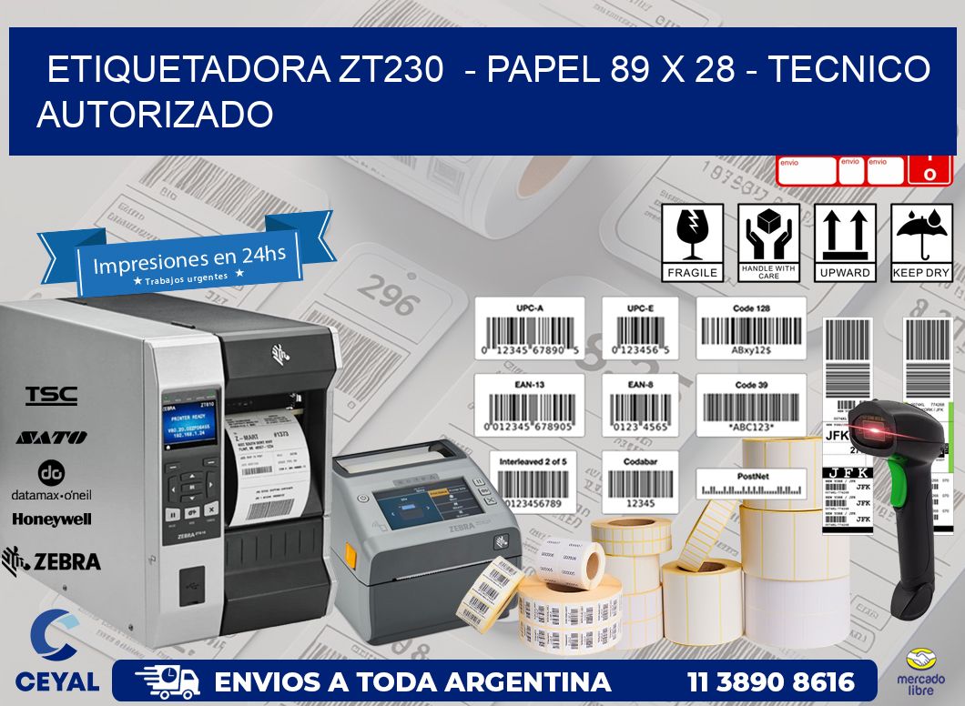 ETIQUETADORA ZT230  - PAPEL 89 x 28 - TECNICO AUTORIZADO