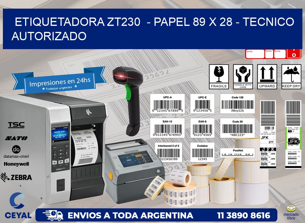 ETIQUETADORA ZT230  - PAPEL 89 x 28 - TECNICO AUTORIZADO