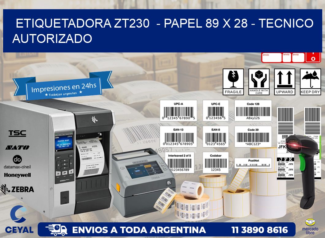 ETIQUETADORA ZT230  - PAPEL 89 x 28 - TECNICO AUTORIZADO