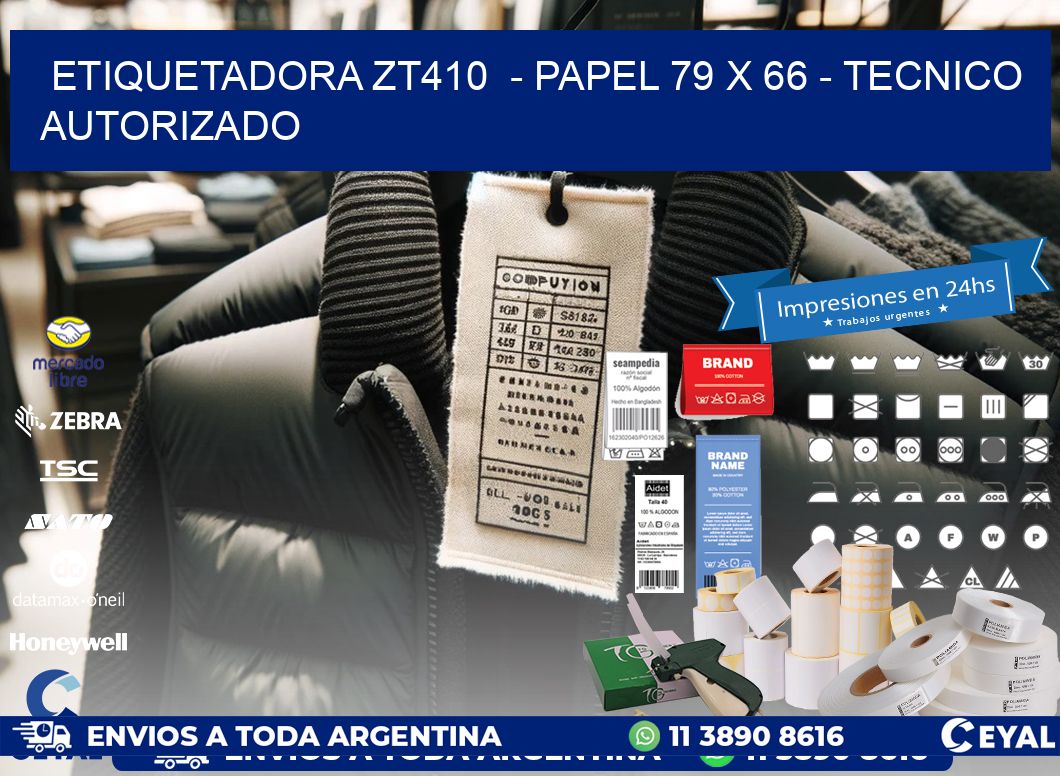 ETIQUETADORA ZT410  – PAPEL 79 x 66 – TECNICO AUTORIZADO