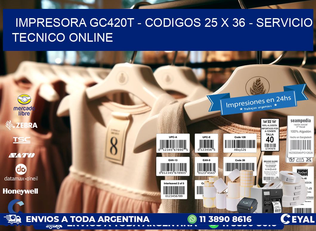 IMPRESORA GC420T - CODIGOS 25 x 36 - SERVICIO TECNICO ONLINE