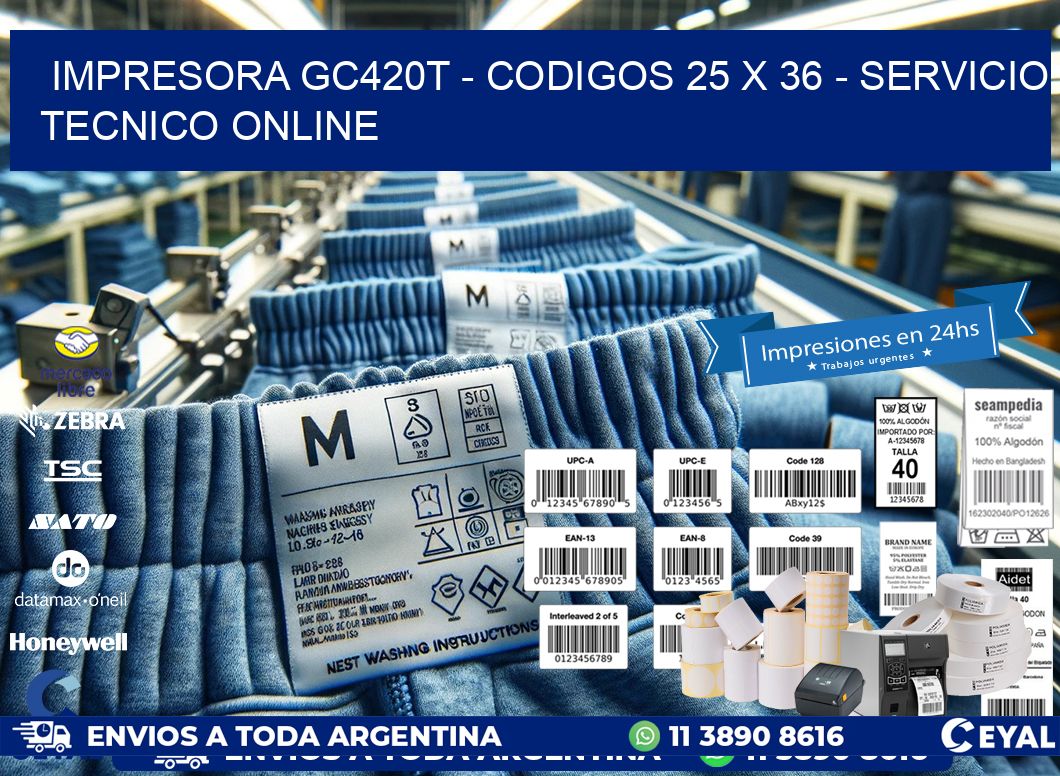 IMPRESORA GC420T - CODIGOS 25 x 36 - SERVICIO TECNICO ONLINE