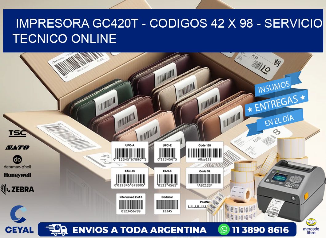 IMPRESORA GC420T - CODIGOS 42 x 98 - SERVICIO TECNICO ONLINE