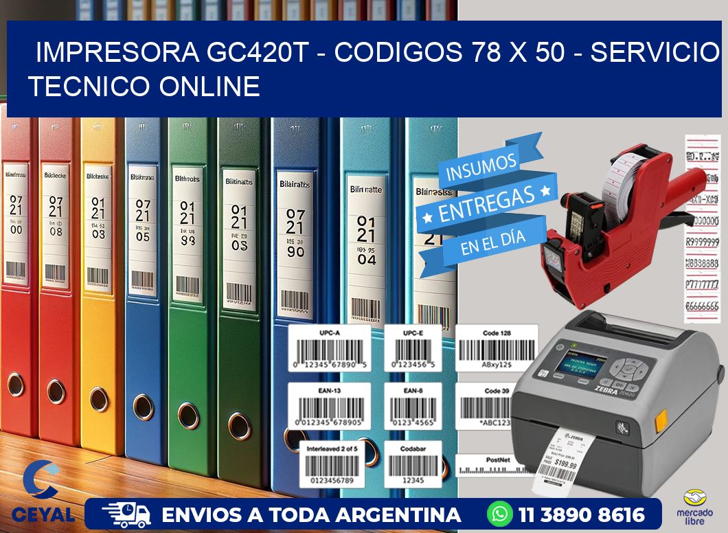 IMPRESORA GC420T - CODIGOS 78 x 50 - SERVICIO TECNICO ONLINE