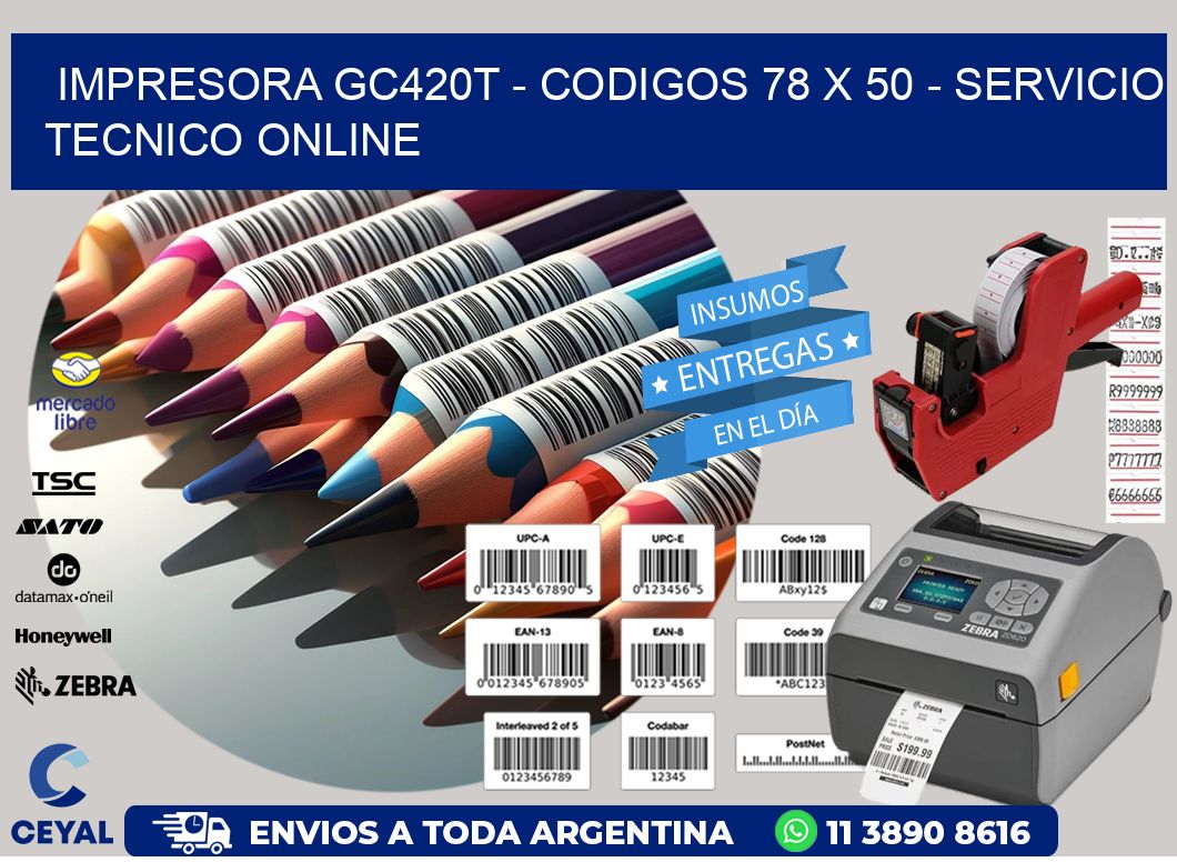 IMPRESORA GC420T - CODIGOS 78 x 50 - SERVICIO TECNICO ONLINE