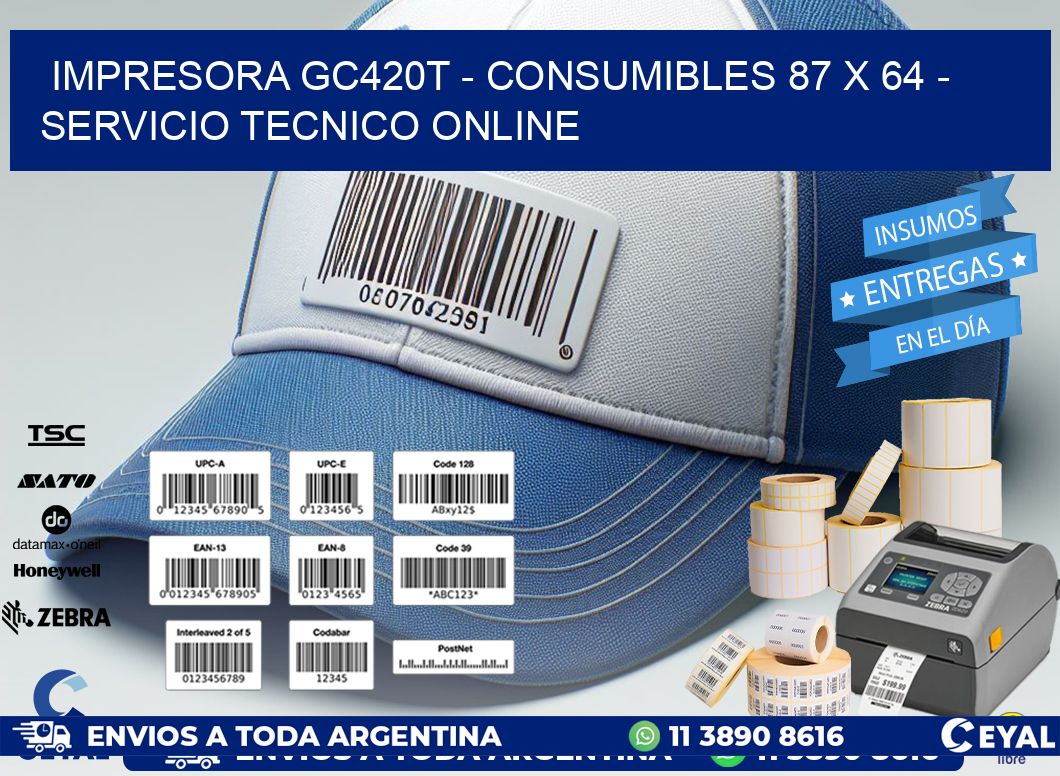 IMPRESORA GC420T - CONSUMIBLES 87 x 64 - SERVICIO TECNICO ONLINE