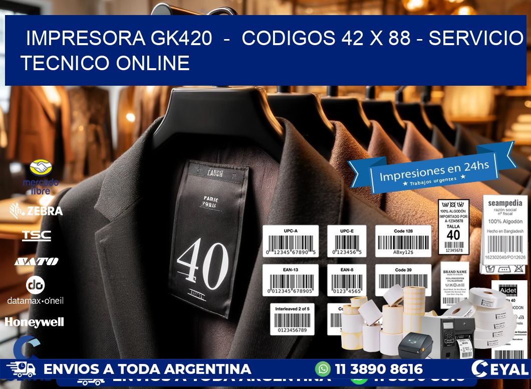 IMPRESORA GK420  -  CODIGOS 42 x 88 - SERVICIO TECNICO ONLINE