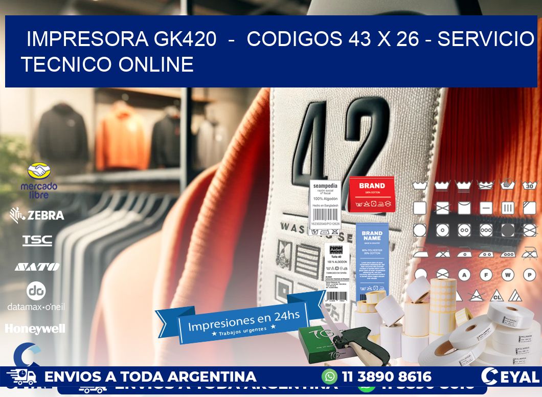 IMPRESORA GK420  -  CODIGOS 43 x 26 - SERVICIO TECNICO ONLINE