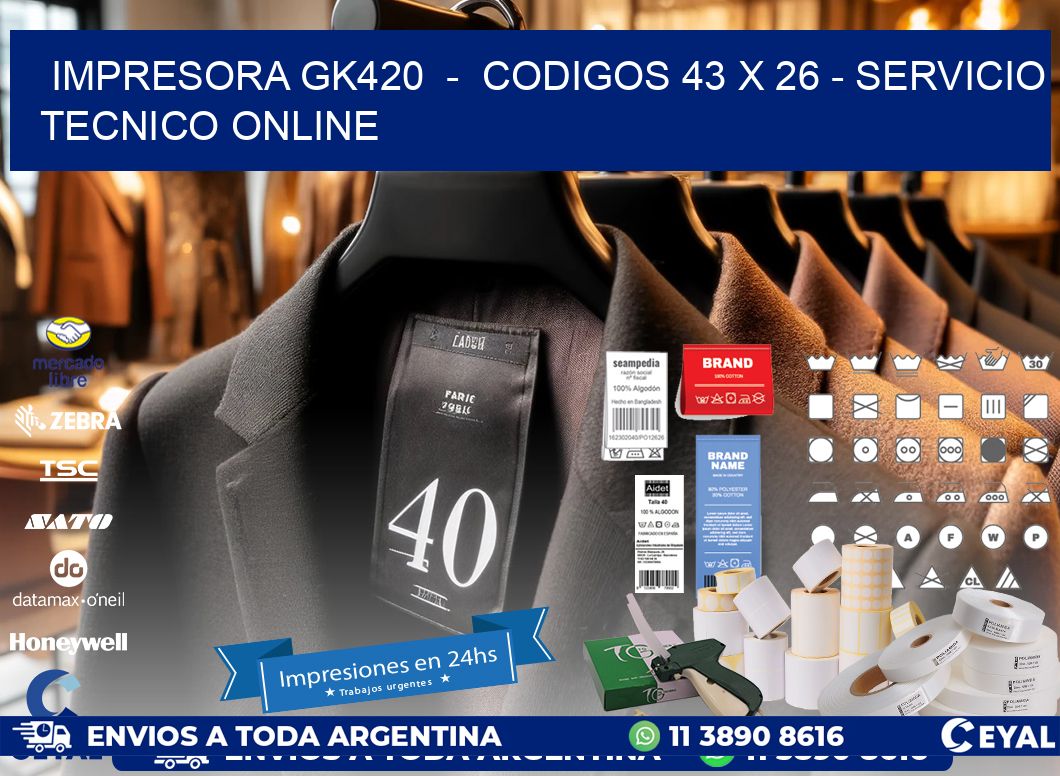 IMPRESORA GK420  -  CODIGOS 43 x 26 - SERVICIO TECNICO ONLINE