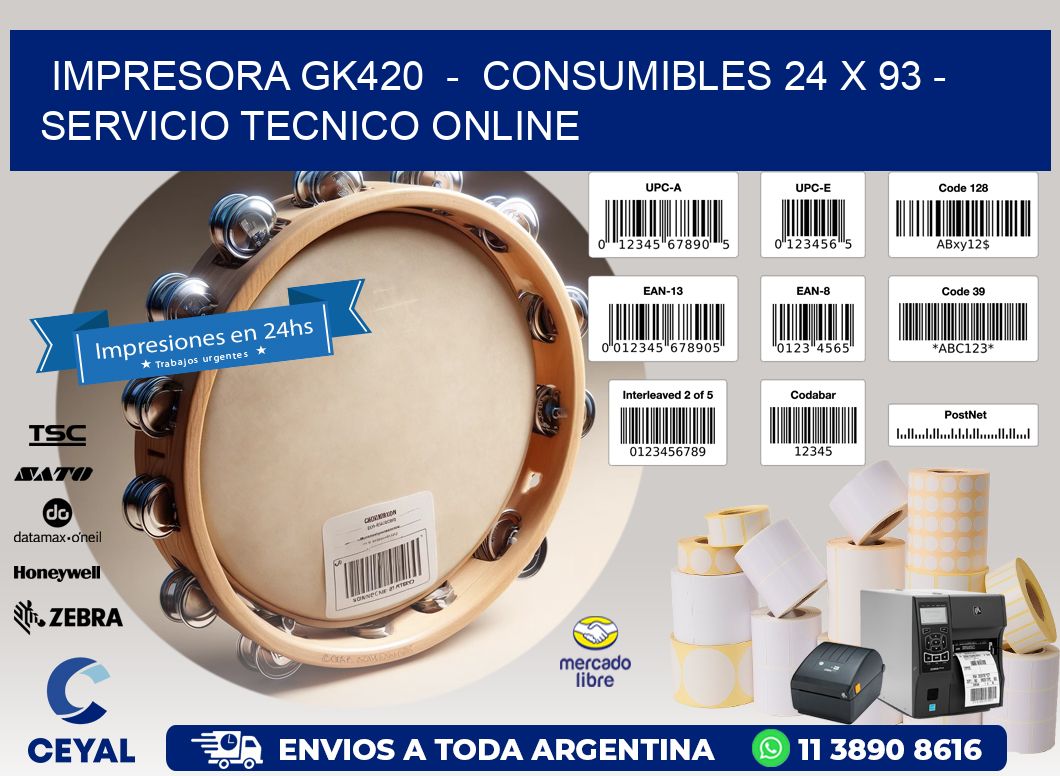 IMPRESORA GK420  -  CONSUMIBLES 24 x 93 - SERVICIO TECNICO ONLINE