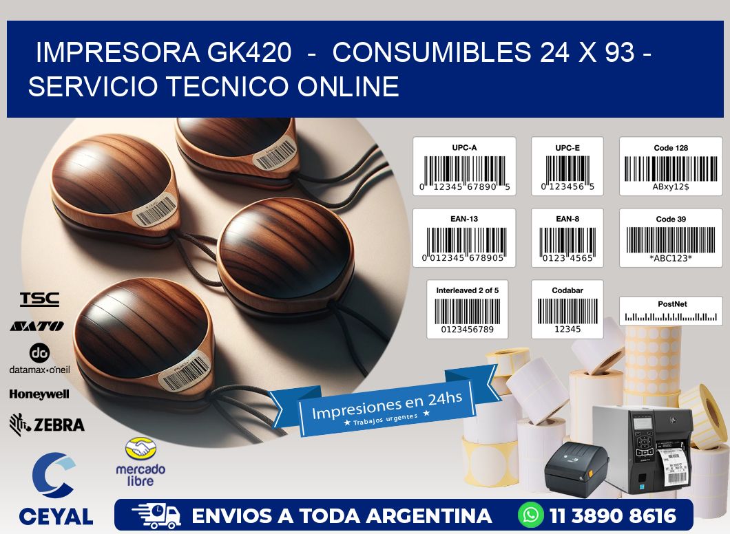 IMPRESORA GK420  –  CONSUMIBLES 24 x 93 – SERVICIO TECNICO ONLINE