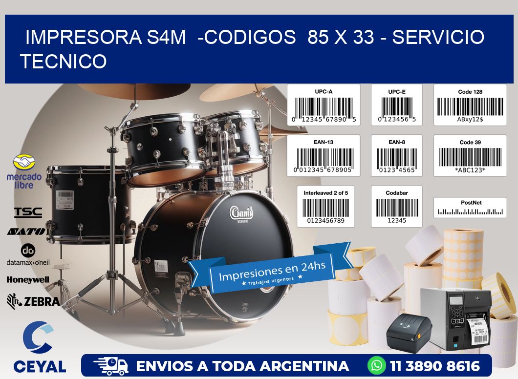 IMPRESORA S4M  -CODIGOS  85 x 33 - SERVICIO TECNICO